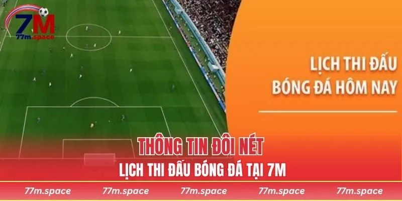Thông tin đôi nét lịch thi đấu bóng đá tại 7M